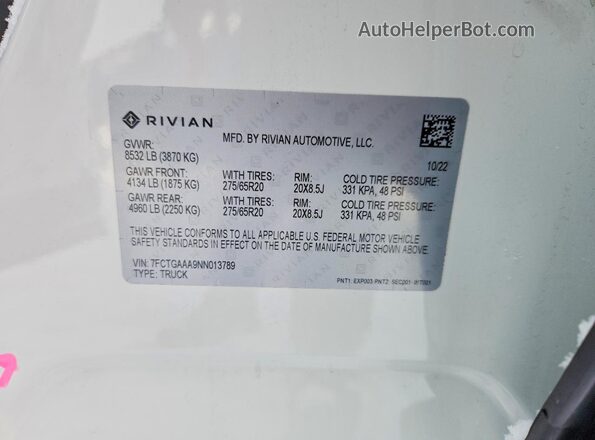 7FCTGAAA9NN013789 2022 RIVIAN R1T White VIN կոդի պիտակի տեսք